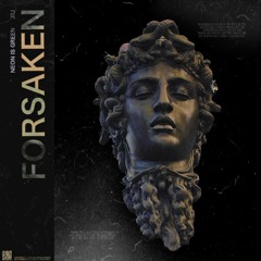 FORSAKEN (With. NEON IS GREEN)