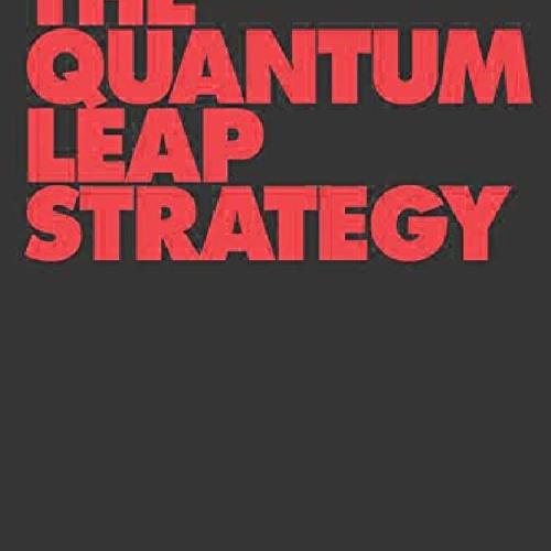 Stream episode [PDF⚡] Download⚡ The Quantum Leap Strategy by tiffany ...
