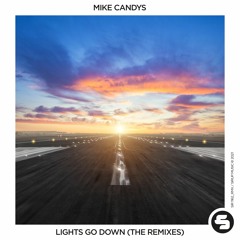 Mike Candys - Lights Go Down (Almi Remix Edit)