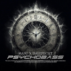 Thisismasu x IMGEFECHT - Psycho Bass (Original Mix).wav