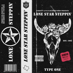 LONE STAR STEPPIN (PROD BY TYPE-ONE)