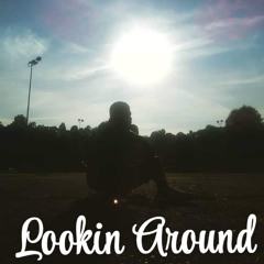 Lookin Around
