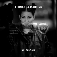 XPLCAST 011 - Fernanda Martins