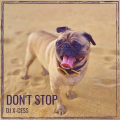 DONT STOP - OUT NOW - I TUNES, APPLE MUSIC, AMAZON MUSIC, SPOTIFY.