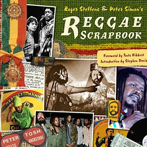 [View] EBOOK EPUB KINDLE PDF Reggae Scrapbook by  Roger Steffens,Toots Hibbert,Peter