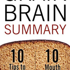 FREE PDF 💚 Grain Brain: The Surprising Truth About Wheat, Carbs and Sugar – Your Bra