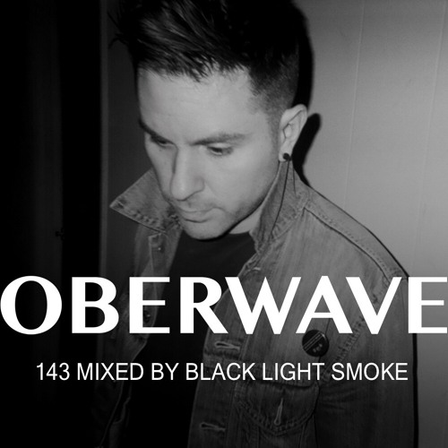 Black Light Smoke - Oberwave Mix 143