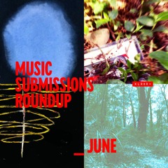 XLR8R+ Submissions Roundup: June