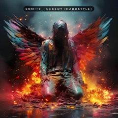 Enmity - Greedy (Hardstyle)