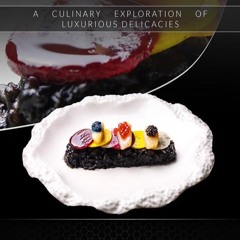 ❤PDF❤ CAVIAR ODYSSEY: A CULINARY EXPLORATION OF LUXURIOUS DELICACIES: CULINARY M