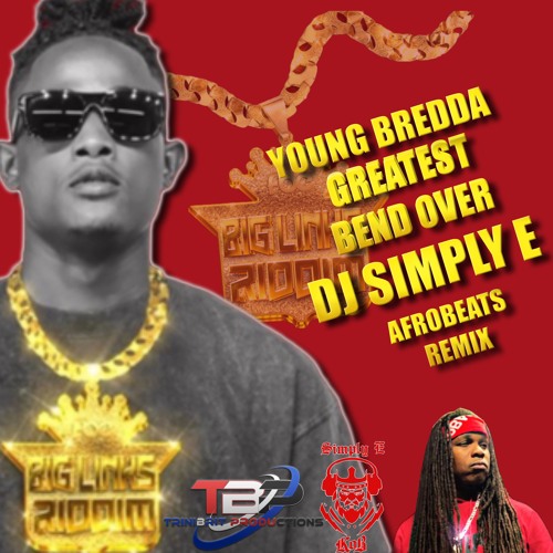 Yung Bredda - The Greatest Bend Over (Dj Simply E Afrobeats Remix)