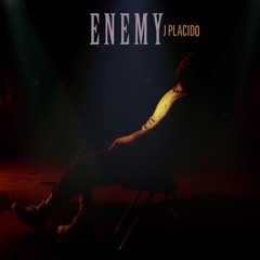 Enemy - J Placido