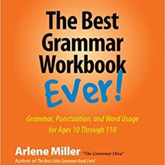 [DOWNLOAD] ⚡️ PDF The Best Grammar Workbook Ever: Grammar, Punctuation, and Word Usage for Ages 10 T