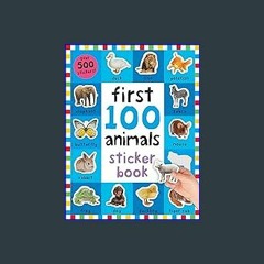 #^Download ⚡ First 100 Stickers: Animals: Over 500 Stickers [W.O.R.D]