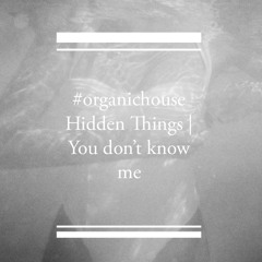 #organichouse Maldives 2021 Hidden Things | You don't know me