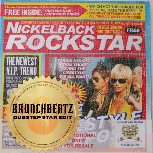 Nickelback - Rockstar (BrunchBeatz Dubstep Star Edit)