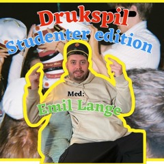 Drukspil - Stundenter Edition med Emil Lange