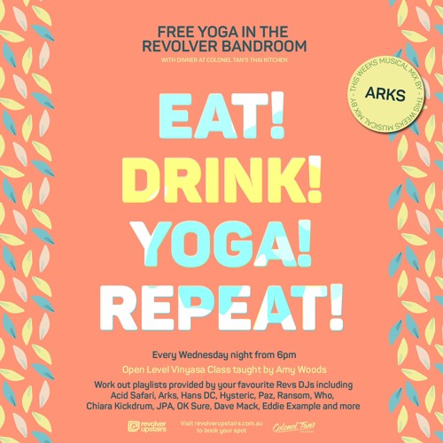 Stream Eat Drink Yoga w/ Arks by Revolver Upstairs Listen online for