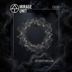 MIRAGE UNIT 006 - DESERTDREAM
