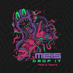 Meis & Apoca - Drop It (Original Mix)