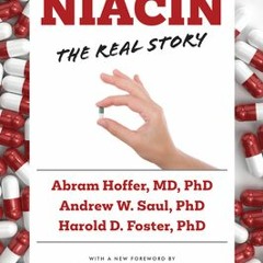 Download Niacin: The Real Story (2nd Edition) - Andrew W. Saul