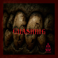 Kyoshe - Gnashing