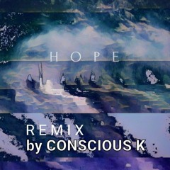 Hope - DeLoops // Conscious K REMIX