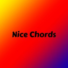 Nice Chords