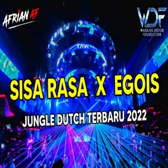 DJ SISA RASA x EGOIS  - JUNGLE DUTCH TERBARU 2022 [ WDF OFFICIAL TEAM ft ADRIAN AF ]