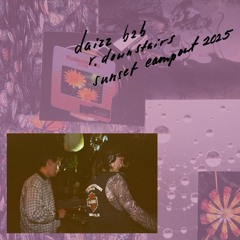 daizz b2b r.downstairs @ Sunset Campout 2025