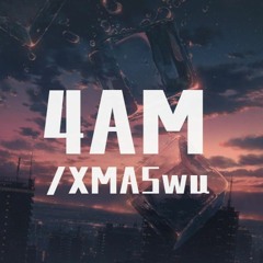 XMASwu - 4am