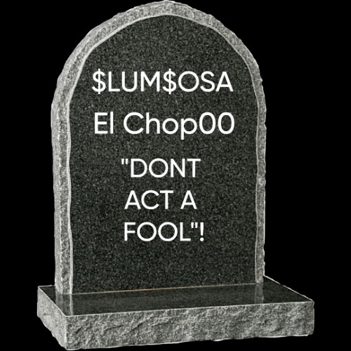 $LUM$OSA - Dont Act A Fool ft. ElChop00