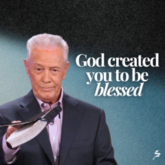 God Created You to Be Blessed - God’s Promise to Prosper You, Part 1