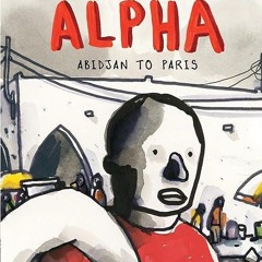 ❤read✔ Alpha: Abidjan to Paris