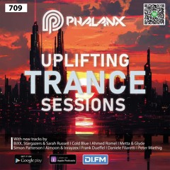 Uplifting Trance Sessions EP. 709 with DJ Phalanx ⚡ (Trance Podcast)