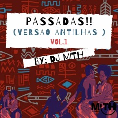 Mix Passadas!! By DJ MITH (versao Antilhas)