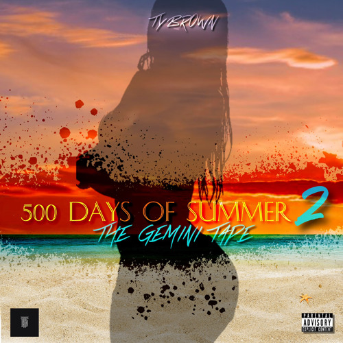 Stream Ty Brown Listen to 500 Days Of Summer 2 The Gemini Tape playlist online for free on SoundCloud