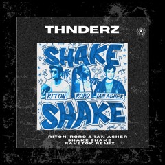 Riton, RoRo & Ian Asher - Shake Shake (THNDERZ RAVETOK REMIX)