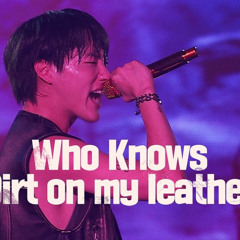 ‘Who Knows', 'Dirt on my leather' Live Clip