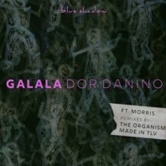 Dor Danino & Morris - Galile ( Liav Dhan & Mariko Remix )