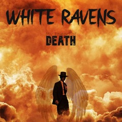 - White Ravens - My Friend of Death (2023)