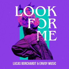 Lucas Borchardt & Envoy Music - Look For Me