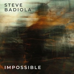 Steve Badiola - Impossible