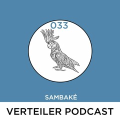 VERTEILER PODCAST 033 - SAMBAKÉ