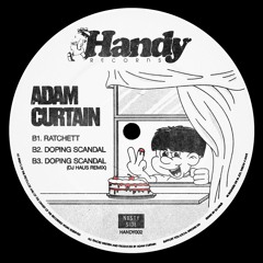 PREMIERE: Adam Curtain - Doping Scandal(Dj Haus Remix) [Handy]