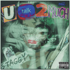u talk 2 much (baz)