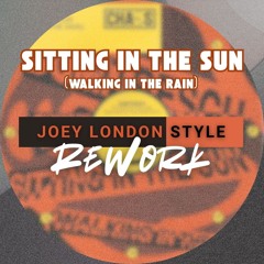 Sitting In The Sun  (Joey London Style Rework) [Free Download]