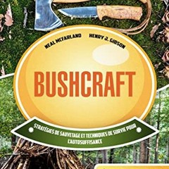 Lire Bushcraft: Stratégies de sauvetage et techniques de survie pour l'autosuffisance: préparation