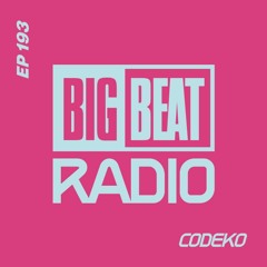 Big Beat Radio: EP #193 - CODEKO (Guest Mix)
