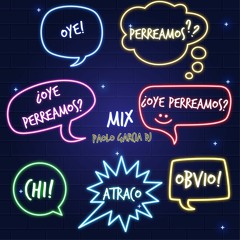 ¿Oye Perreamos? | Paolo Garcia Dj